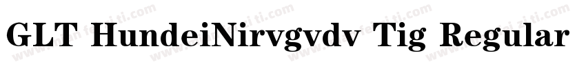 GLT HundeiNirvgvdv Tig Regular字体转换